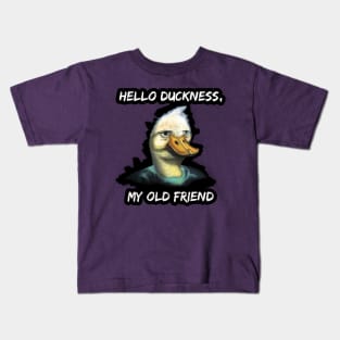 Hello Duckness, My Old Friend Kids T-Shirt